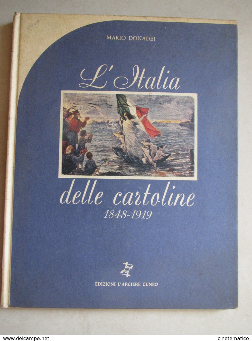 Libro/book/livre "L'Italia Delle Cartoline - 1848/1919" Di Mario Donadei - Handbücher Für Sammler