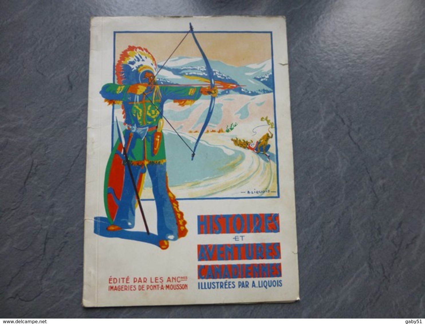 Histoires Et Aventures Canadiennes Illustrées Par A. Liquois, Images Pont-à-Mousson, Vers 1930 ? Faire Offre ; L06 - 1901-1940