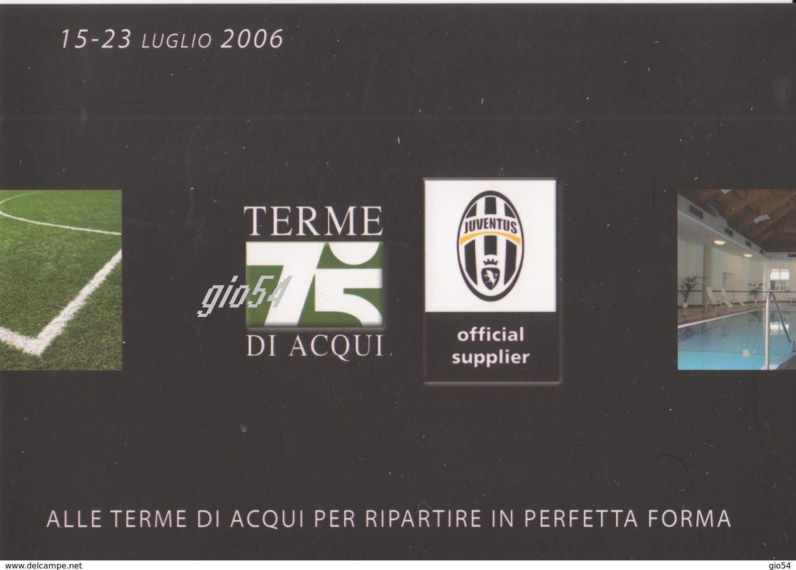 Pubblicitaria Calcio Juventus Ritiro Terme Di Acqui 15-23 Luglio 2006 Fg - Calcio