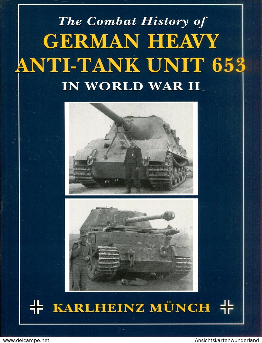 The Combat History Of German Heavy Anti-Tank Unit 653 In World War II - Inglés