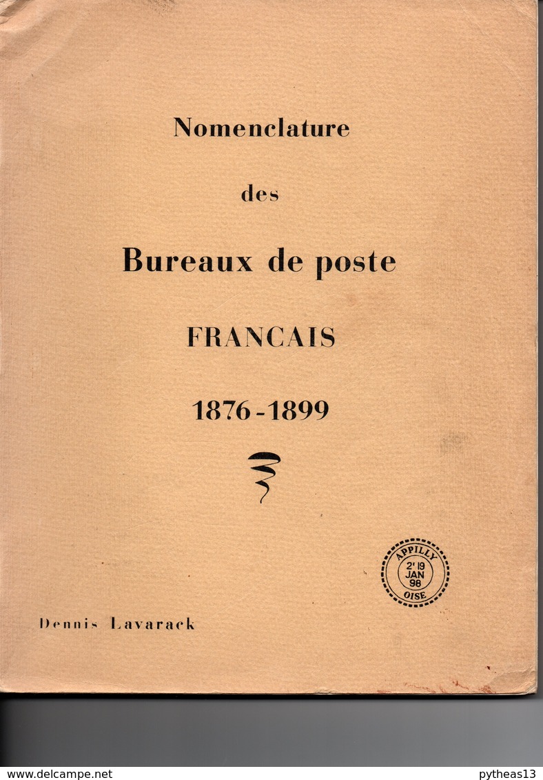 LAVARACK (Denis) - Nomenclature Des Bureaux De Poste Français 1876-1899 - France