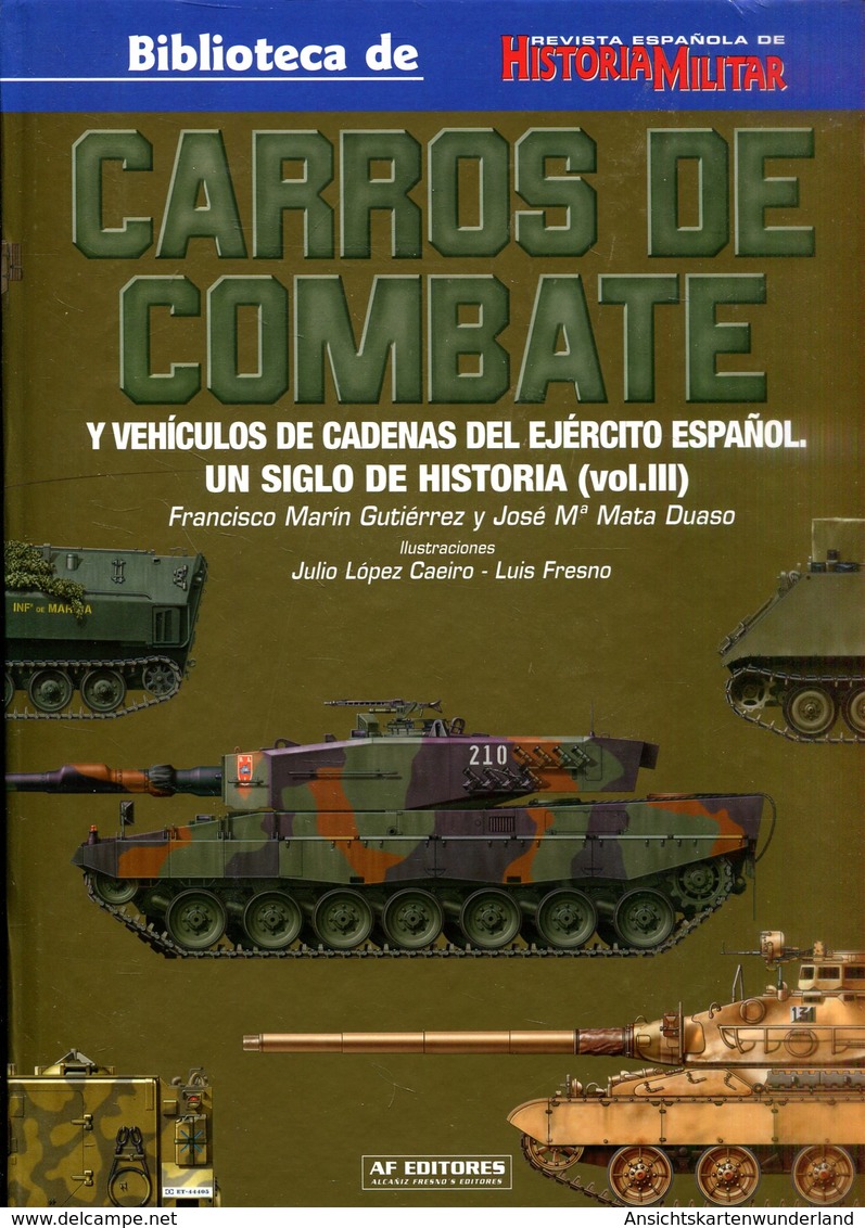 Carros De Combatate Y Vehiculos De Cadenas Del Ejército Espanol. Un Siglo De Historia (Vol. III) - Spaans
