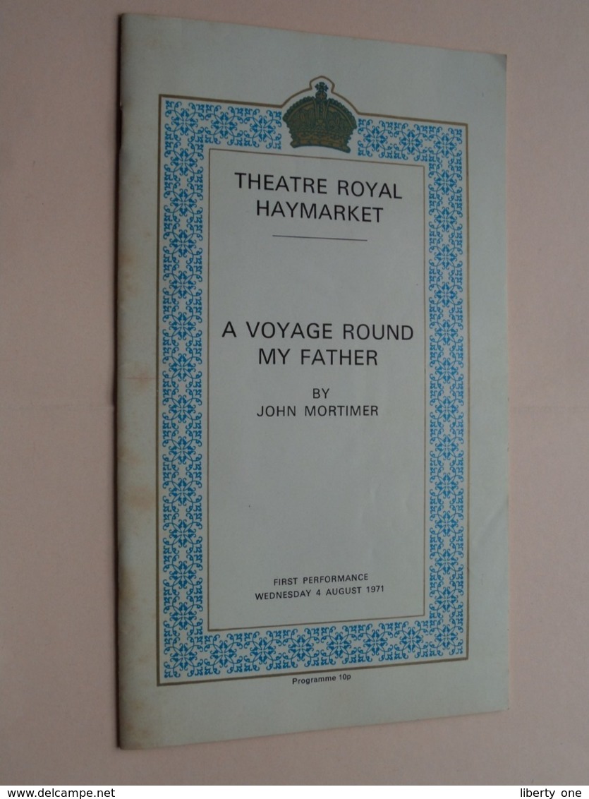 Theatre ROYAL HAYMARKET - A VOYAGE ROUND MY FATHER By John Mortimer / Anno 1971 ( Zie / Voir Photo ) + Ticket Entrance ! - Programme