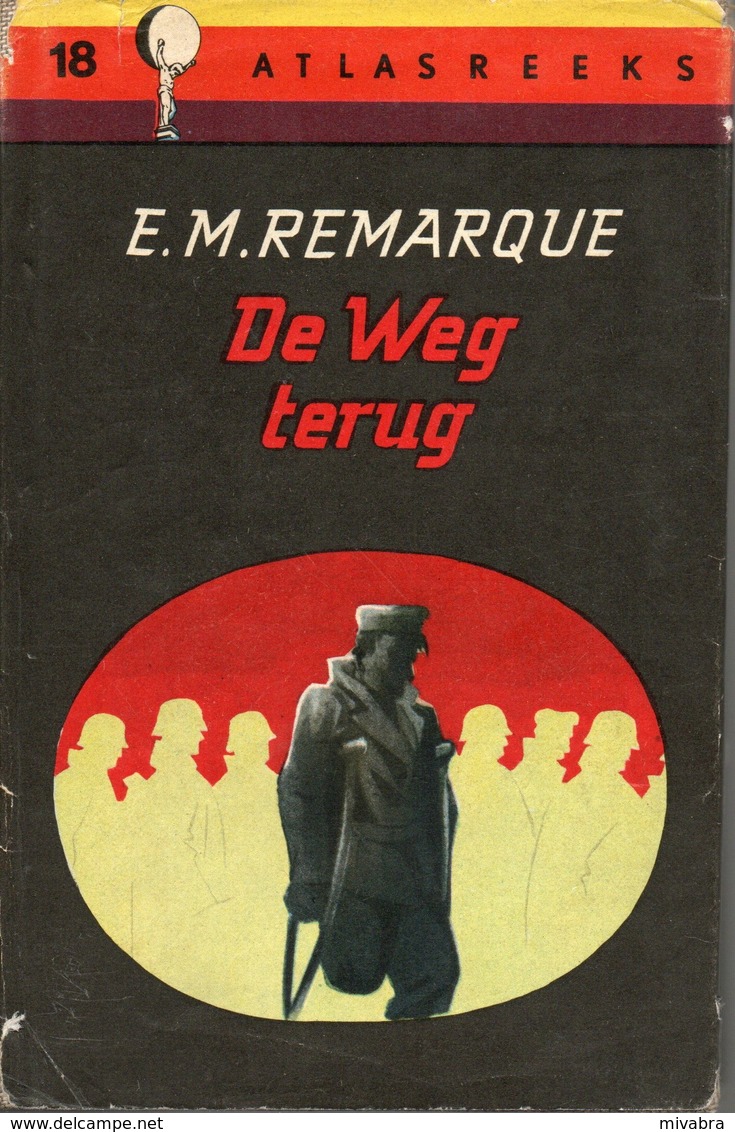 DE WEG TERUG - ERICH MARIA REMARQUE - ATLASREEKS N° 18 - 1950 - Literature