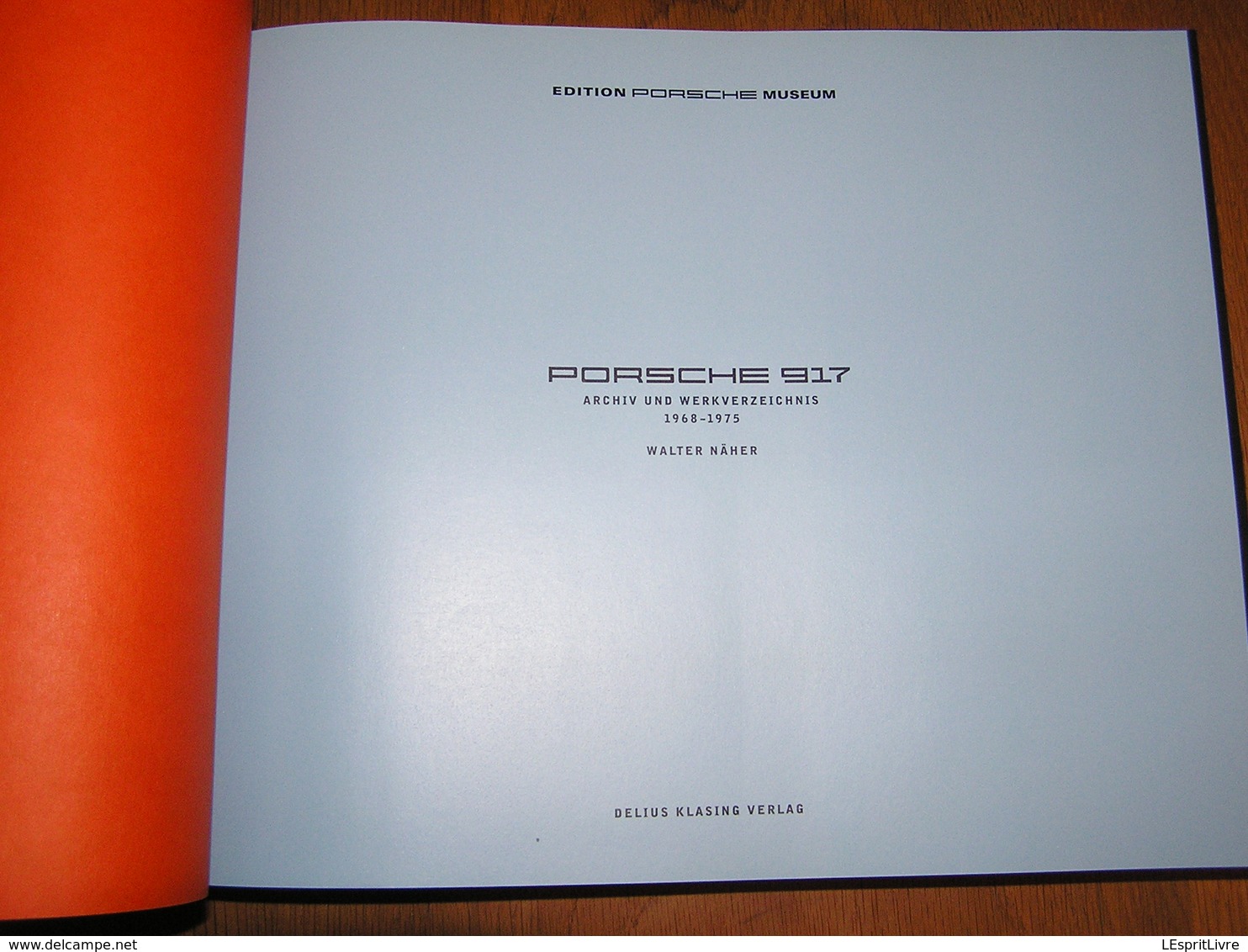 PORSCHE 917 Archiv Und Werkverzeichnis 1968 1975 Näher W Spider Racing Cars Automobile 24 Heures Autorennen Course Auto - Autres & Non Classés