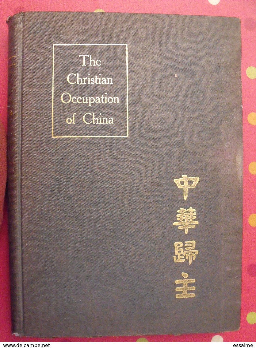 The Christian Occupation Of China. Milton T. Stauffer. Shanghai 1922. Religion, Chine - Asie