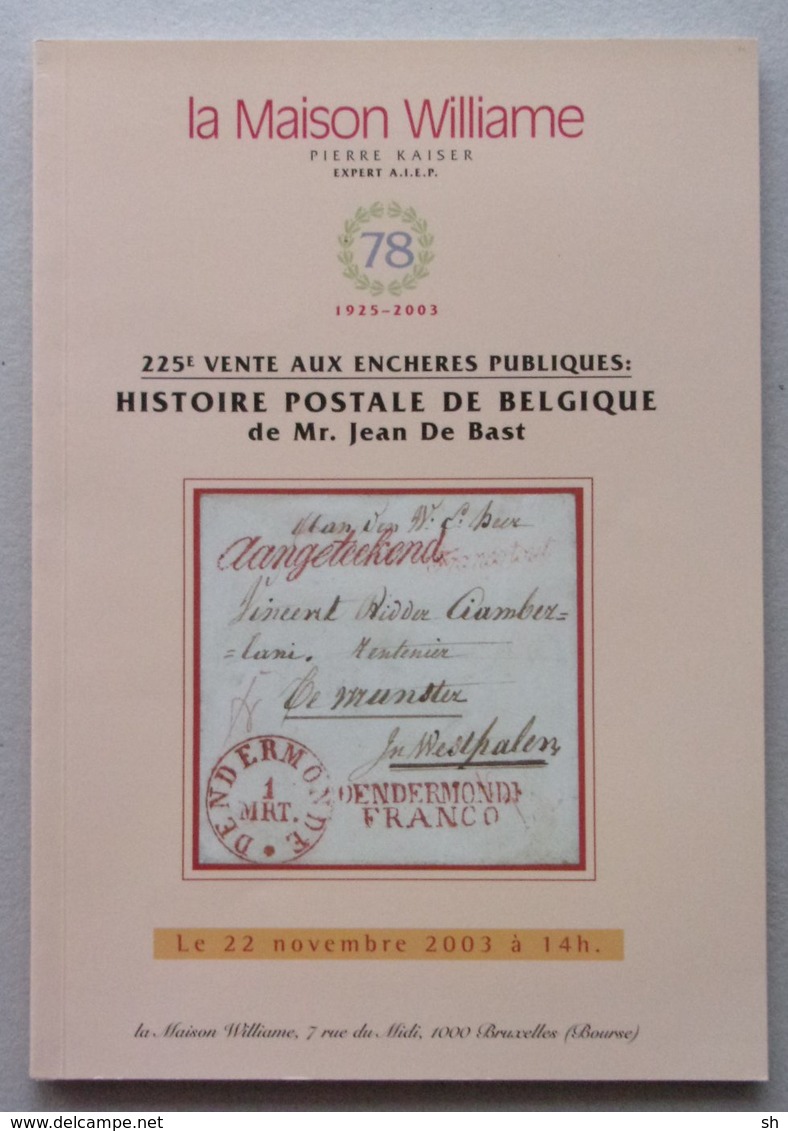 Catalogue Vente Publique WILLIAME N° 225 : Histoire Postale De Belgique  Jean De Bast - Catalogues For Auction Houses