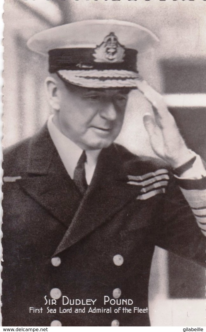 GUERRE 1939-45  - SIR DUDLEY POUND  -  First Sea Lord And Admiral Of The Fleet - Personnages