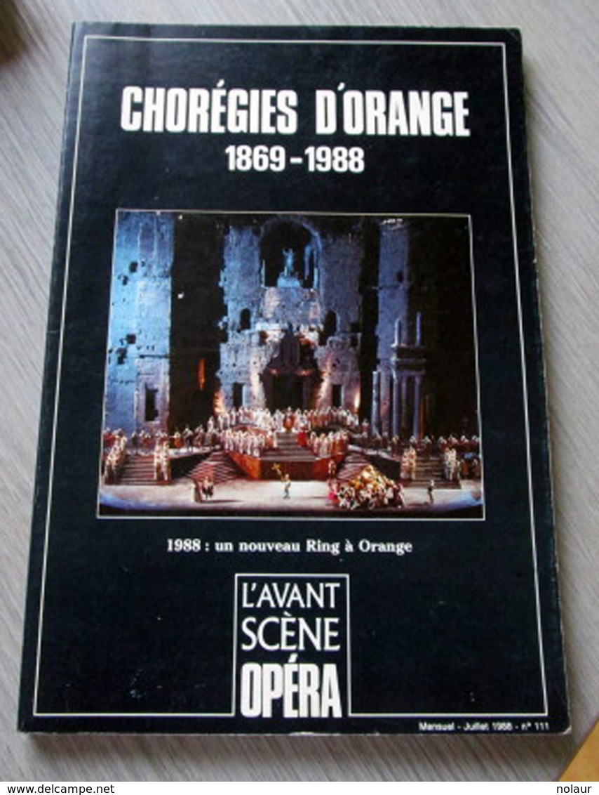 Chorégies D Orange 1869 -1988 - L Avant Scène Opéra N°111 - Musica