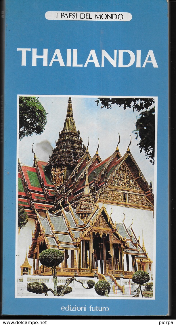 THAILANDIA - MANUALE TURISTICO - EDIZIONE FUTURO 1983 - PAGG. 199 - FORMATO 11X22 - USATO COME NUOVO - Toursim & Travels