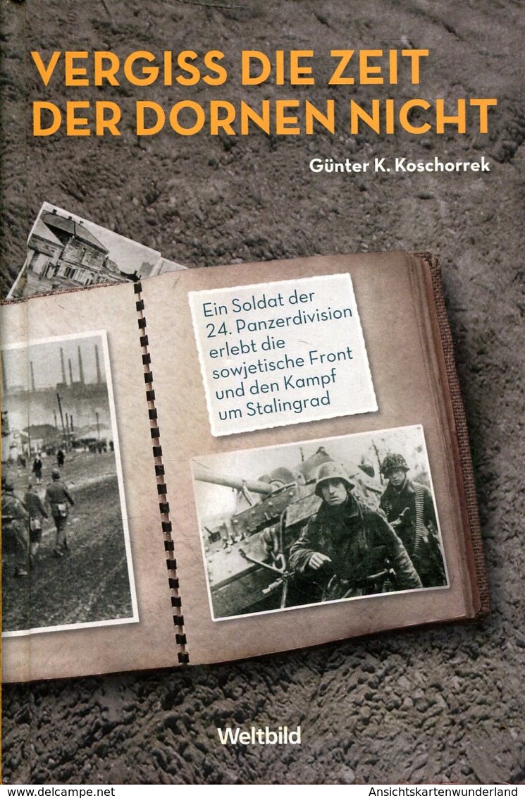 Vergiss Die Zeit Der Dornen Nicht - Ein Soldat Der 24. Panzerdivision Erlebt Die Sowjetische Front Und Den Kampf - Deutsch