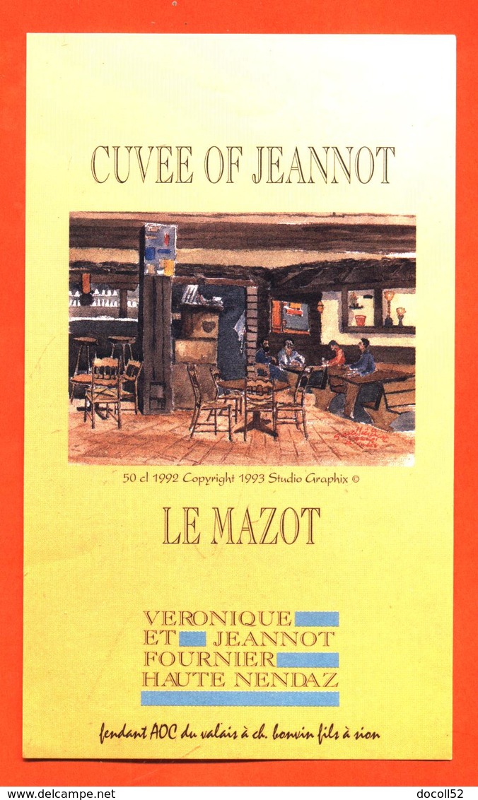 étiquette De Vin Suisse Fendant Du Valais Cuvée Of Jeannot Le Mazot Veronique Et Jeannot Fournier Haut Mendaz - Vin De Pays D'Oc
