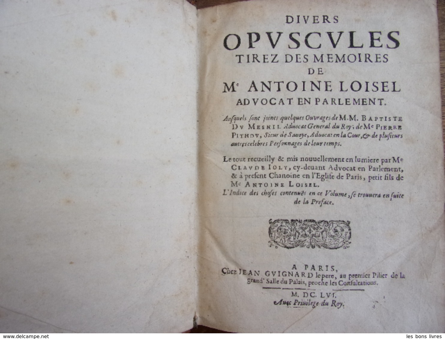 1656. Opuscules tirez des mémoires de M. Antoine Loisel