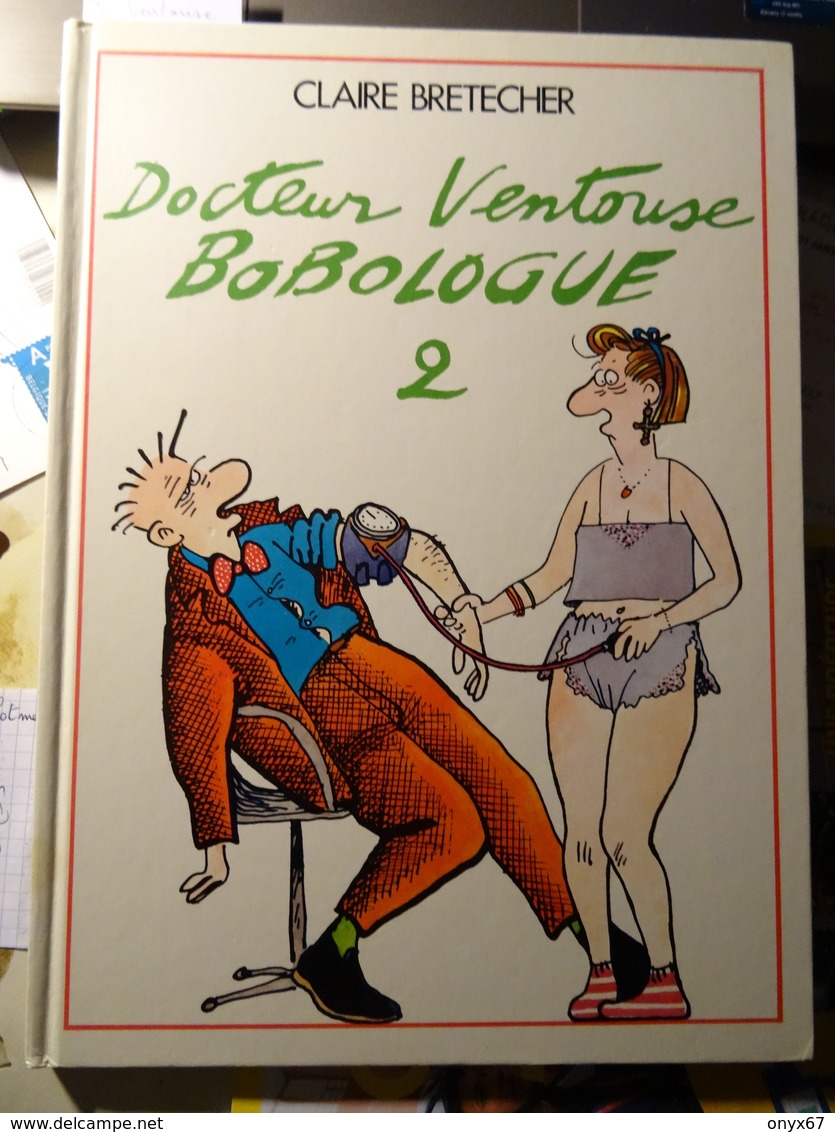 BD Cartonnée Claire BRETECHER " Docteur Ventouse Bobologue 2 "   1986  Imprimé En Espagne 3 SCANS - Brétecher