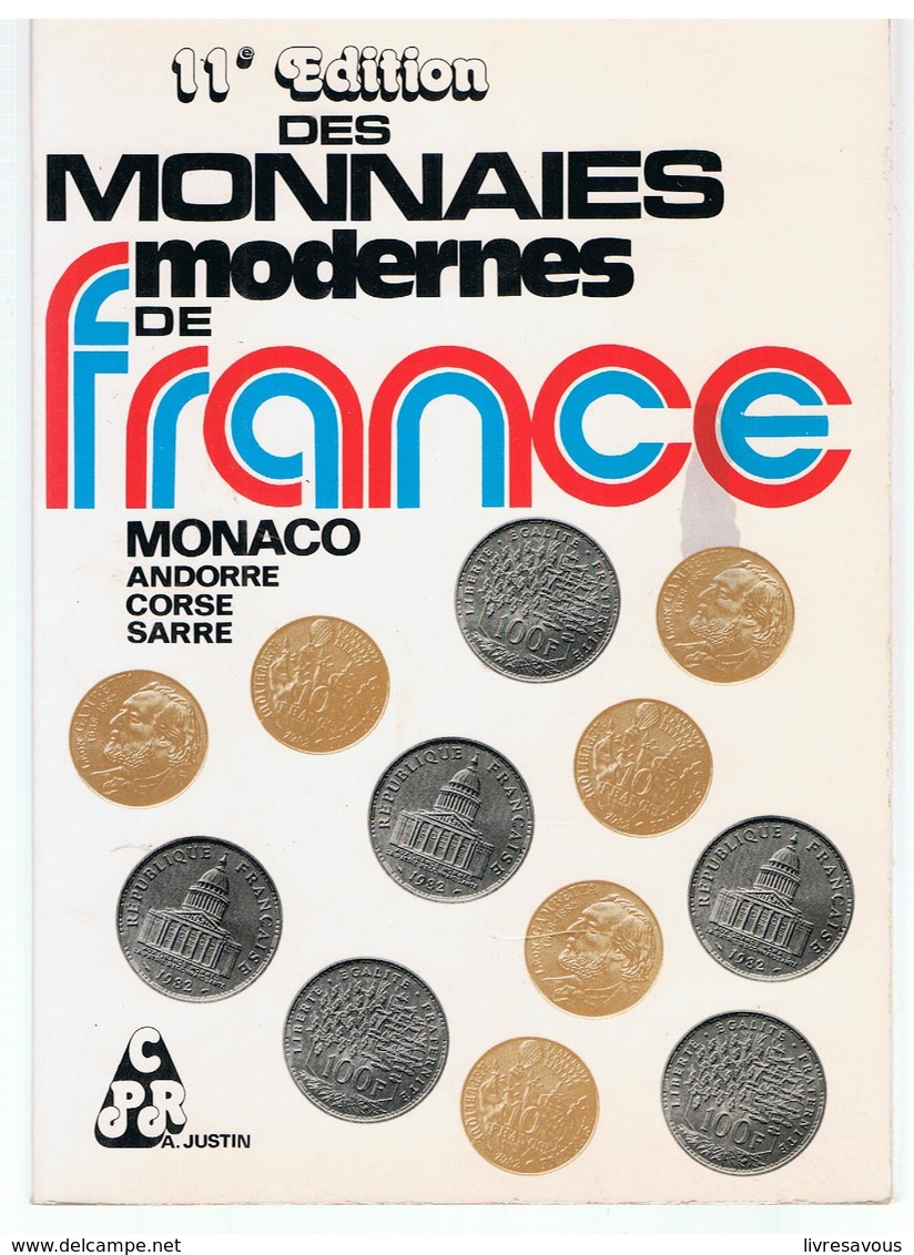 11 ème Edition Des Monnaies Modernes De France MONACO ANDORRE CORSE SARRE Par A. JUSTIN - Livres & Logiciels