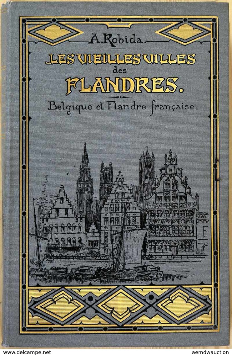 Albert ROBIDA - Les Vieilles Villes Des Flandres. Belgi - Non Classés