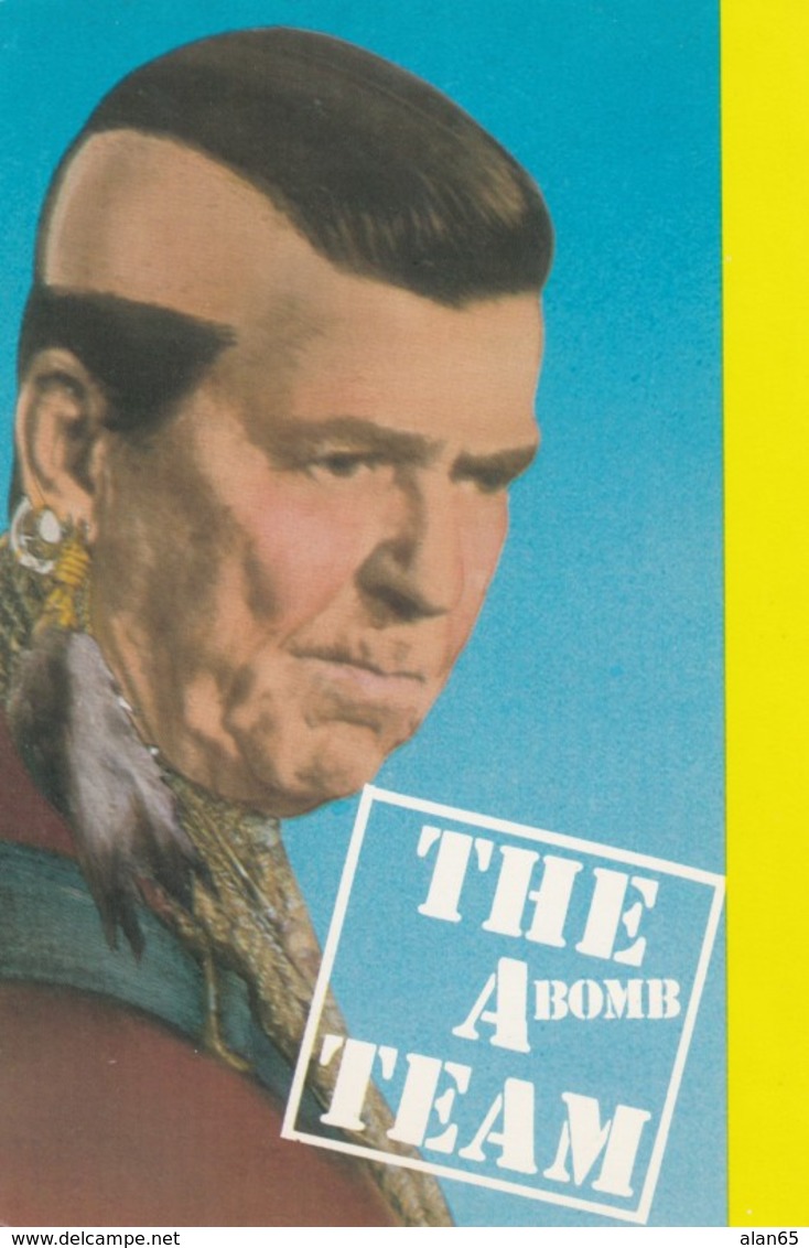 President Reagan As Mr. T, 'The A-bomb Team' Humor, Nuclear Weapons Theme C1980s Vintage Postcard - Presidents