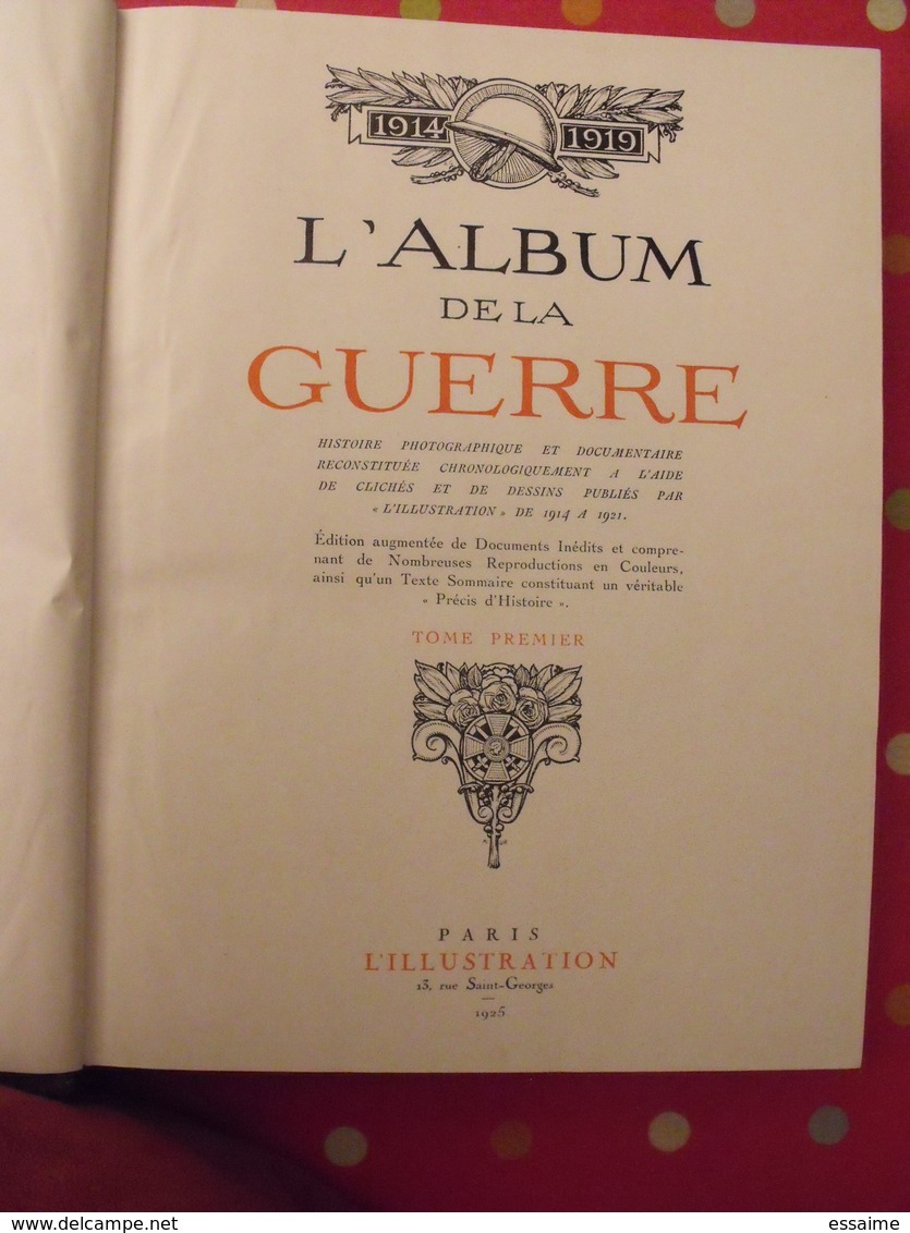 L'album De La Guerre 1914 1919 En 2 Tomes. Très Documenté (photos, Dessins).  L'illustration 925. Encart Couleurs - Guerre 1914-18