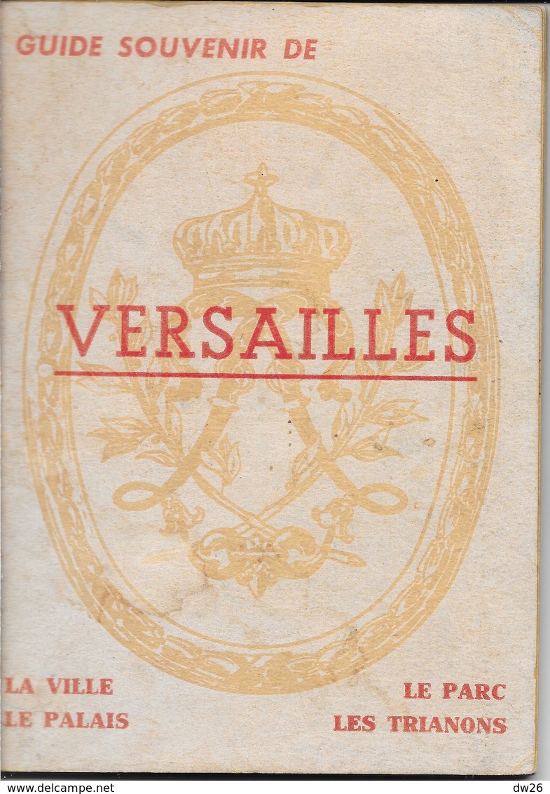 Guide Touristique Souvenir De Versailles: Ville, Palais, Parc, Les Trianon + Plan Des Rues Et Du Château - Turismo