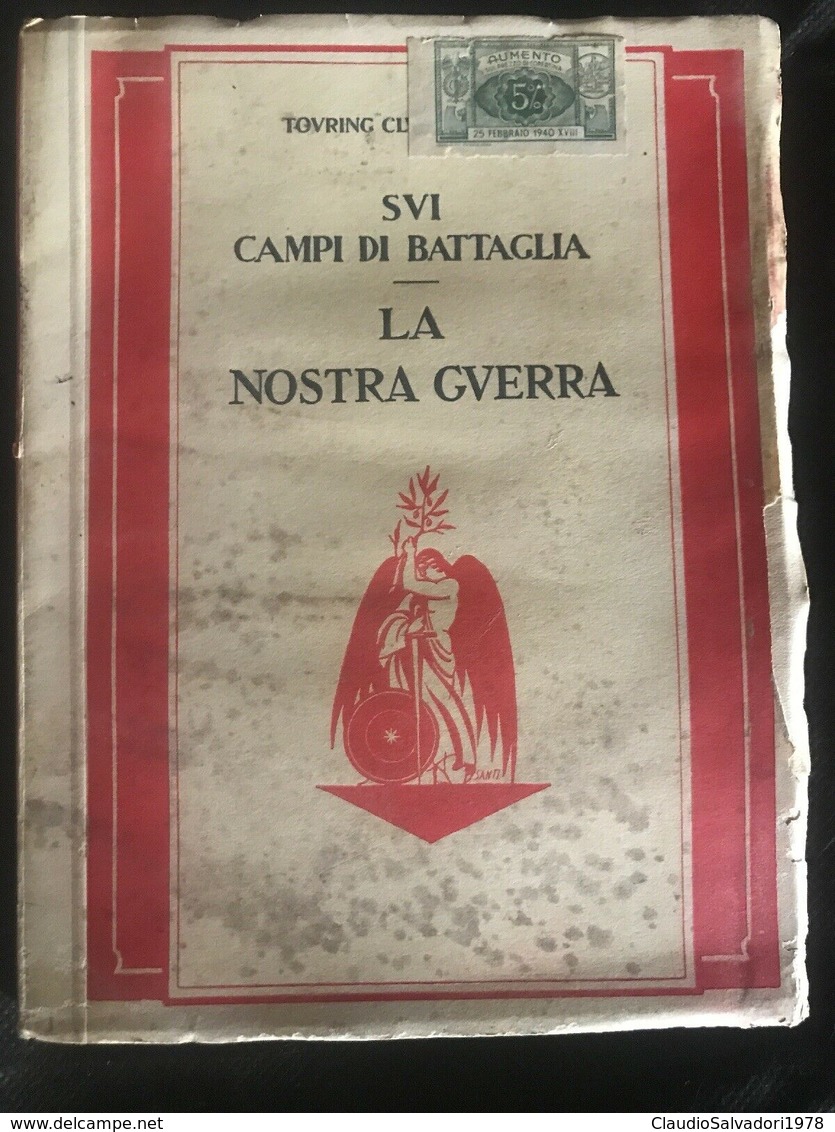 WWI - Sui Campi Di Battaglia - La Nostra Guerra - TCI - 1^ Ed. 1930 Con Marca Da Bollo - Guerra 1914-18