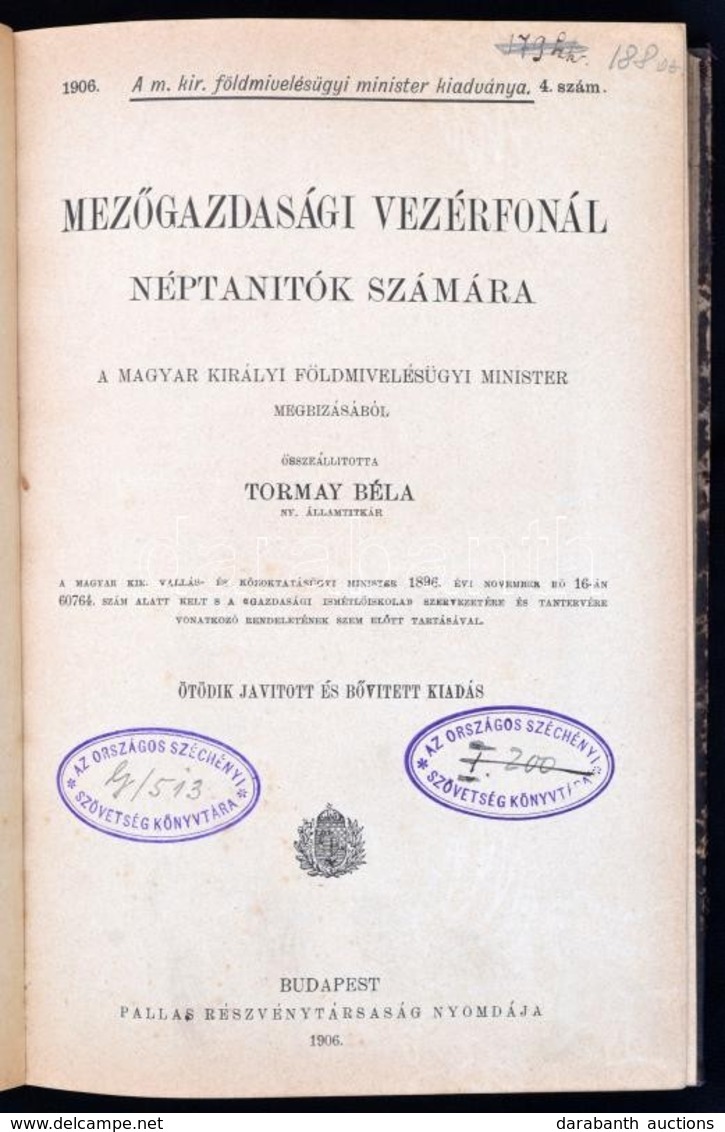 Mezőgazdasági Vezérfonál Néptanítók Számára. Összeáll.: Tormay Béla. Bp., 1906, Pallas, XIII+443 P.
Ötödik, Javított és  - Sin Clasificación