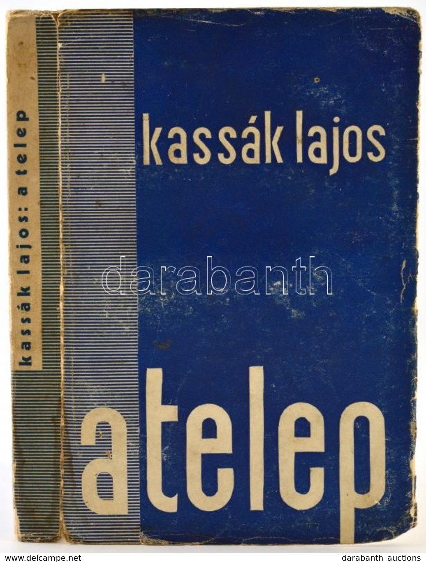 Kassák Lajos: A Telep. Új Magyar Regény. Bp.,(1933),Pantheon. Első Kiadás. Kiadói Papírkötés, Kopott, Kissé Sérült Borít - Non Classés