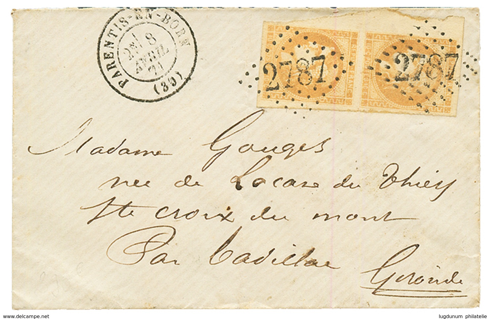 1871 Superbe Paire 10c BORDEAUX Trés Grandes Marges Obl. GC 2787 + T.17 PARENTIS-EN-BORN Sur Lettre. TTB. - Autres & Non Classés