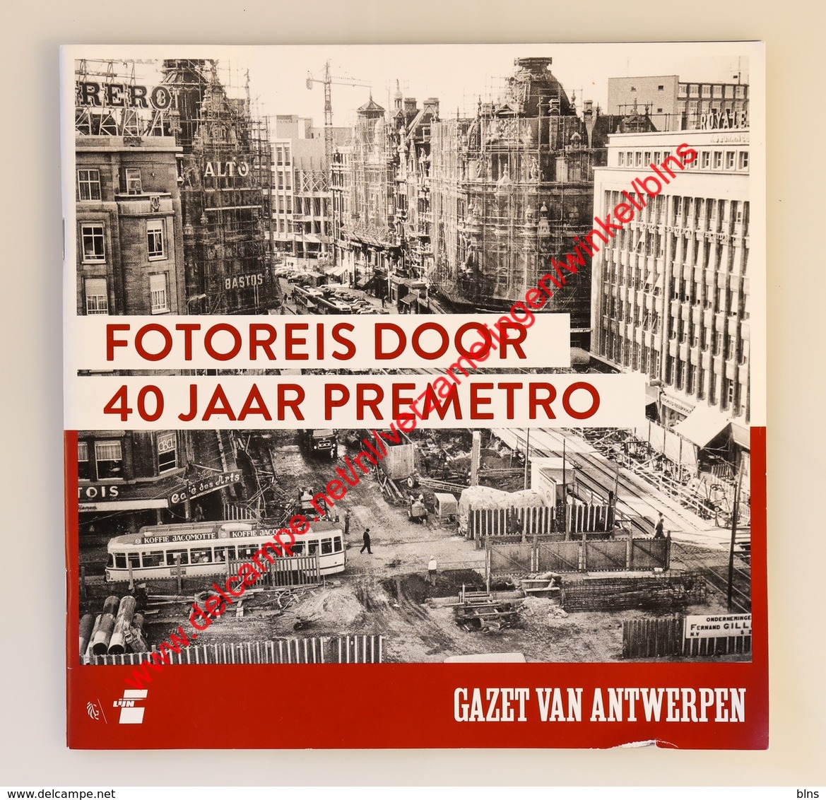Fotoreis Door 40 Jaar Premetro - Uitgave Gazet Van Antwerpen En De Lijn - History