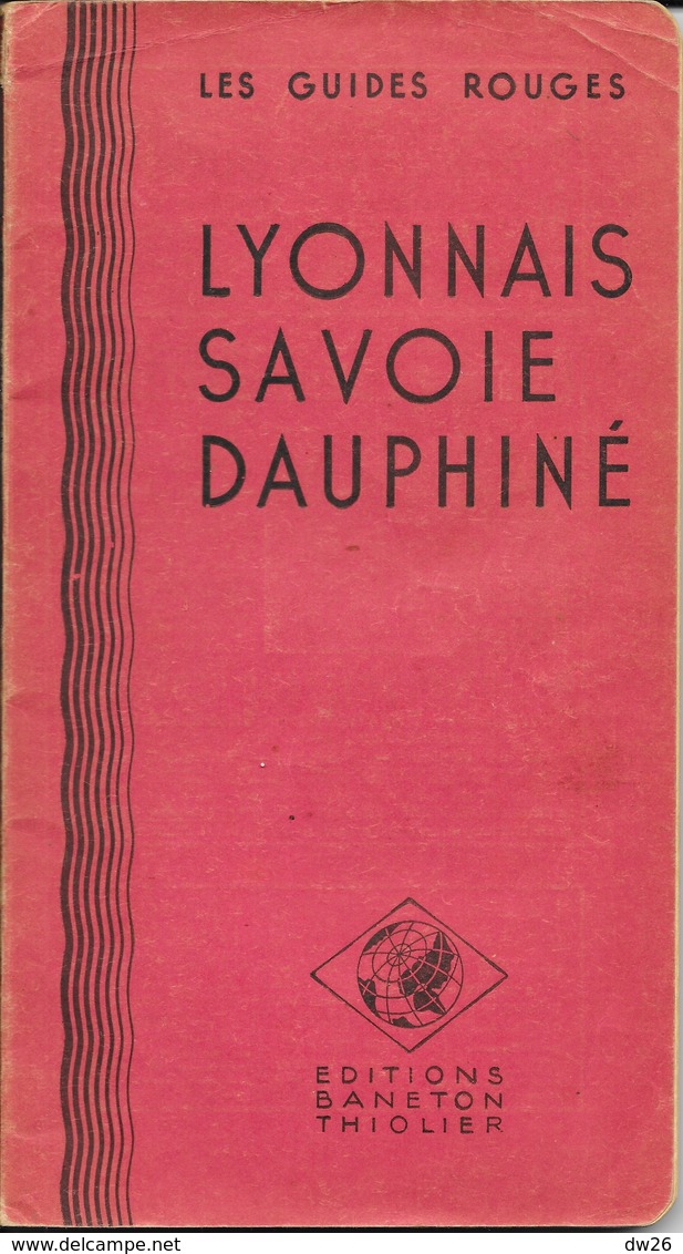 Les Guides Rouges Touristiques - Lyonnais Savoie Dauphiné - Edition Baneton Thiolier - 1956 - Tourisme