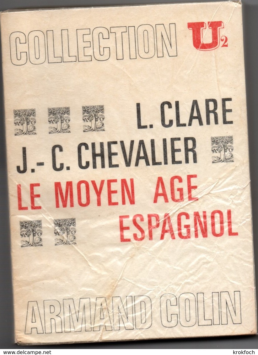 Le Moyen-âge Espagnol - Clare & Chevalier 1972 - Coll. U2 - 330 Pages - 12 X 16,5 Cm - Médiéval - Histoire