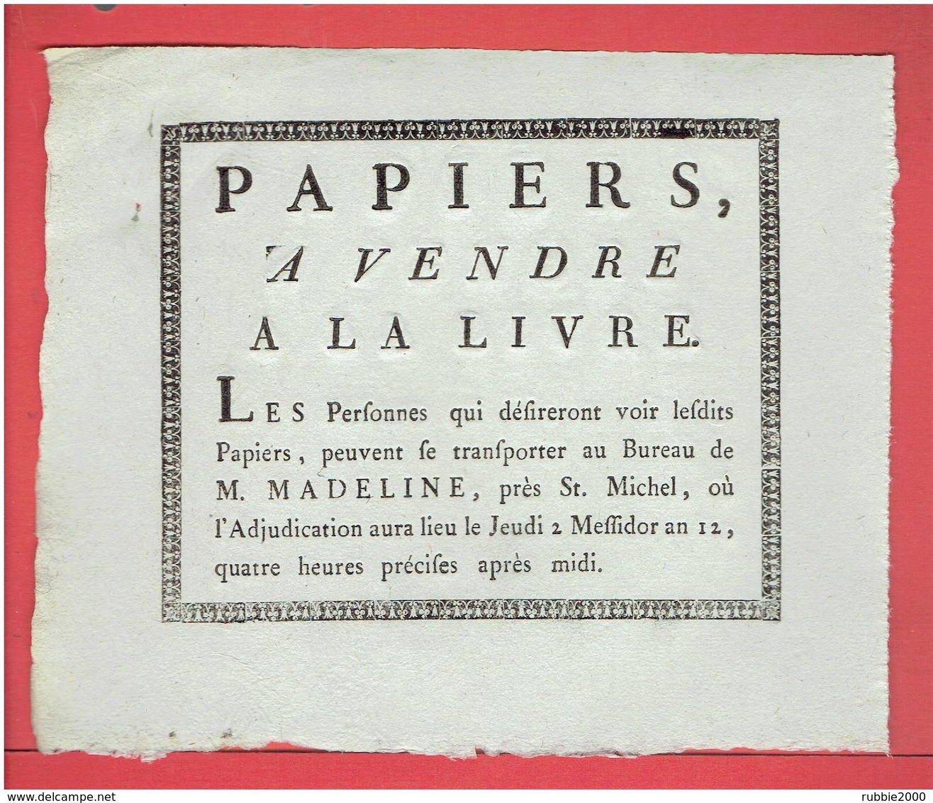 PAPIERS A VENDRE A LA LIVRE 21 JUIN 1804 AU BUREAU DE M. MADELINE PRES SAINT MICHEL A PARIS JEUDI 2 MESSIDOR AN 12 - 1800 – 1899