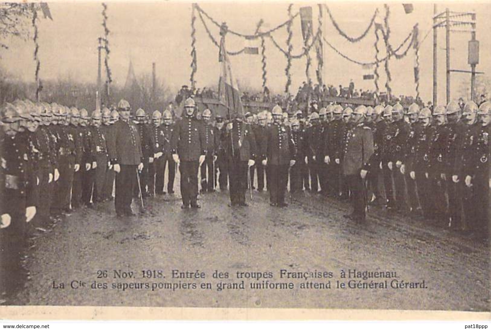 MILITARIA Evènement - 67 - HAGUENAU - ENTREE DES TROUPES FRANCAISES : La Cie Des SAPEURS POMPIERS ... - CPA - Guerre 1914-18