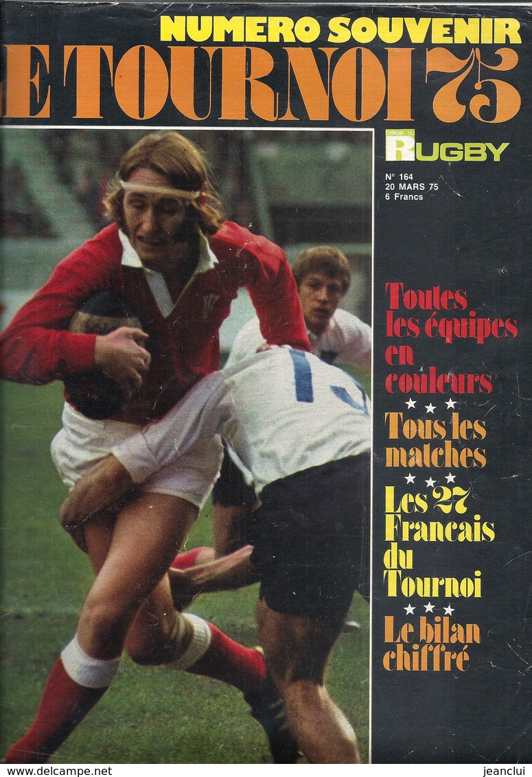 RUGBY . LE TOURNOI 75 . NUMERO SOUVENIR . N° 164 Du 20 MARS 1975 - 1950 à Nos Jours