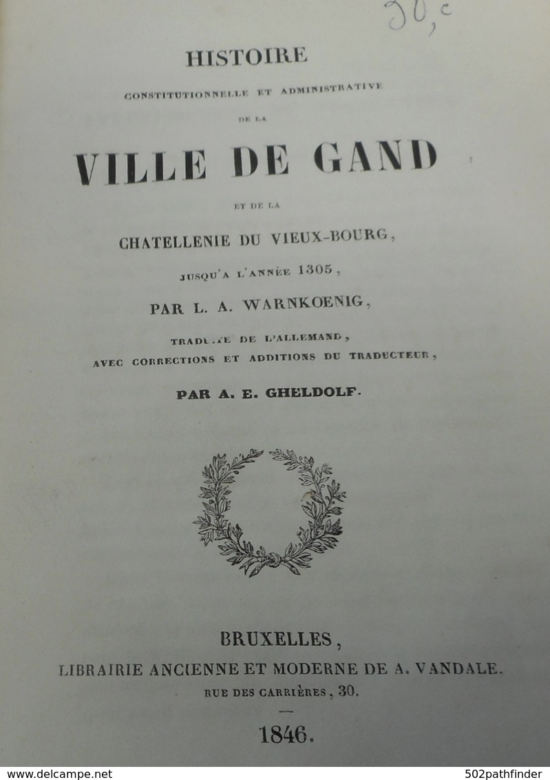 1846 Histoire De Gand Et Châtellenie Du Vieux Bourg LA Warnkoenig(+A. E. Geldhof)-Histoire De Dalhem- Ch.Kahl>1315 - Geschiedenis