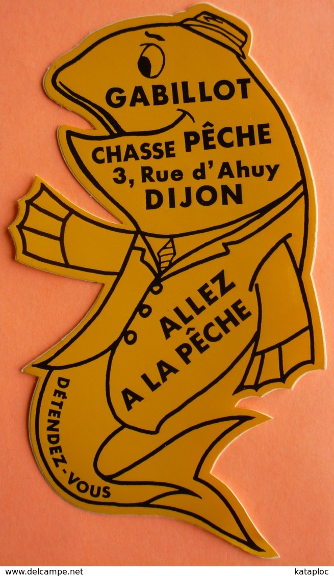 AUTOCOLLANT STICKER - GABILLOT - CHASSE PECHE - DIJON - DETENDEZ VOUS ALLEZ A LA PECHE - Autocollants