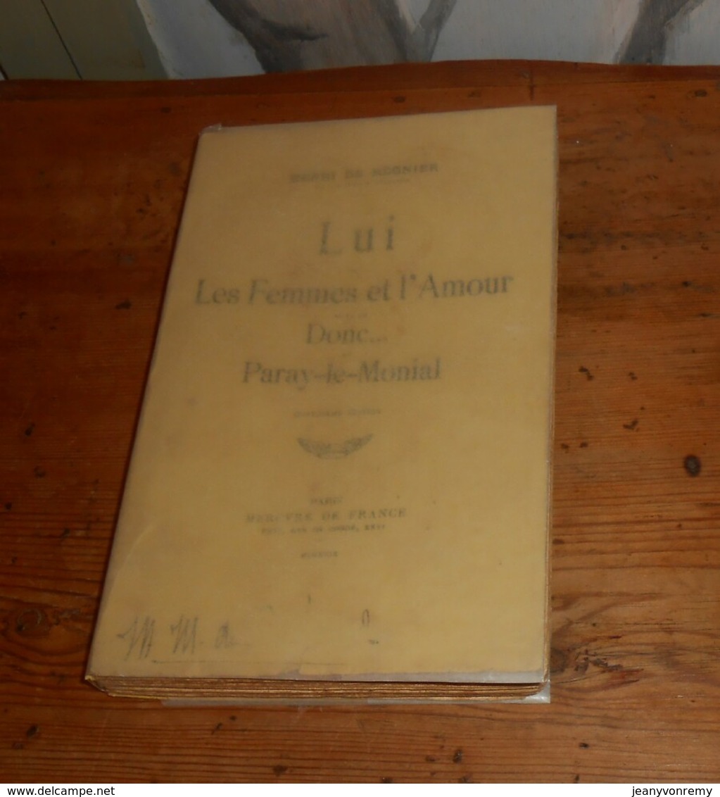 Lui Les Femmes Et L'amour Suivi De Donc....et Paray Le Monial. Henri De Régnier. 1929. - 1901-1940
