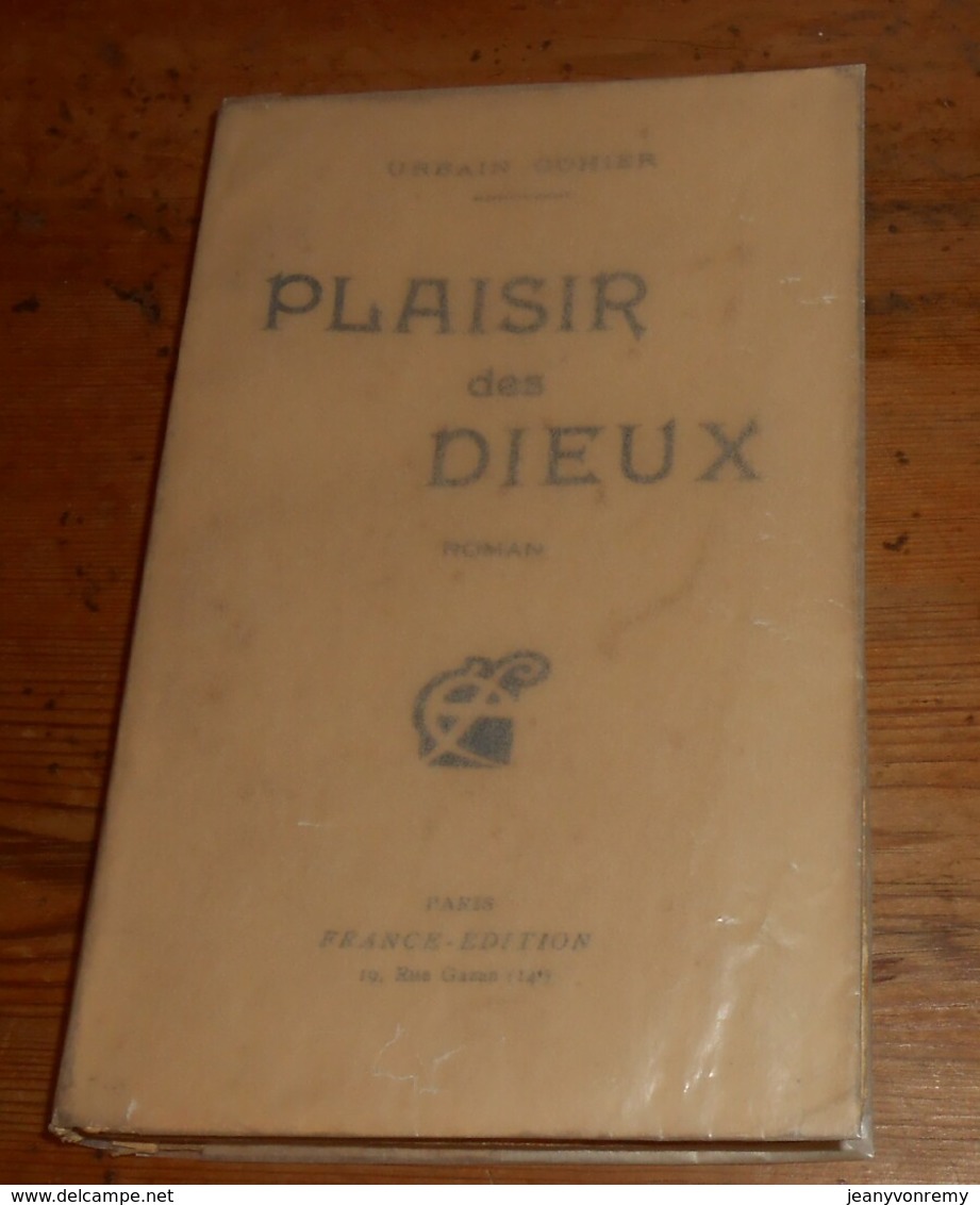 Plaisir Des Dieux. Urbain Gohier. 1925. - 1901-1940