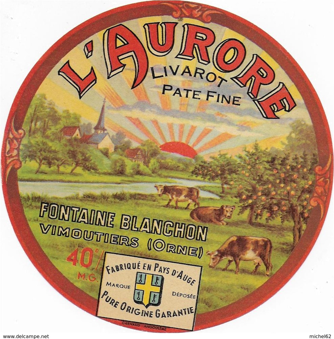 ETIQUETTE     DE FROMAGE  NEUVE  13 CM LIVAROT L'AURORE FONTAINE BLANCHON VIMOUTIERS ORNE - Cheese