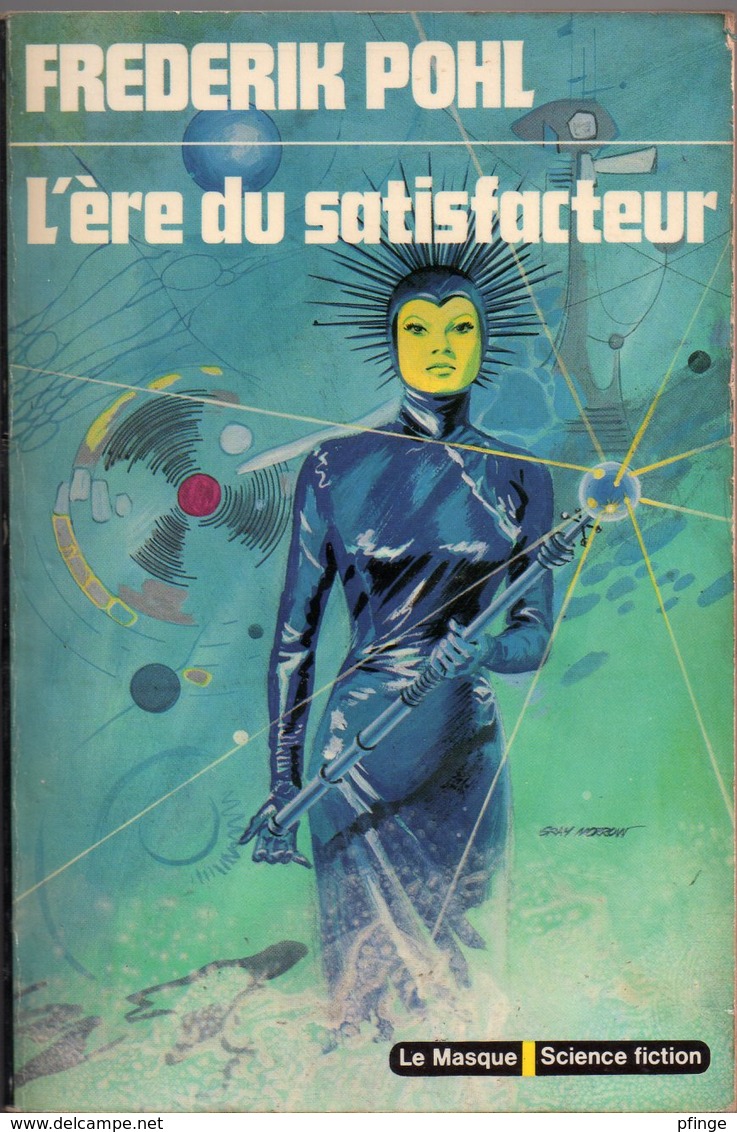 L'ère Du Satisfacteur Par Frederik Pohl - Le Masque Science Fiction N°39 - Le Masque SF