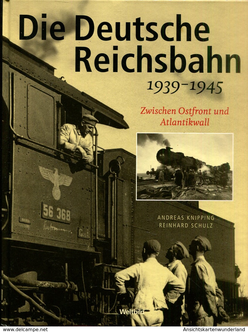 Die Deutsche Reichsbahn 1939-1945. Zwischen Ostfront Und Atlantikwall - Duits