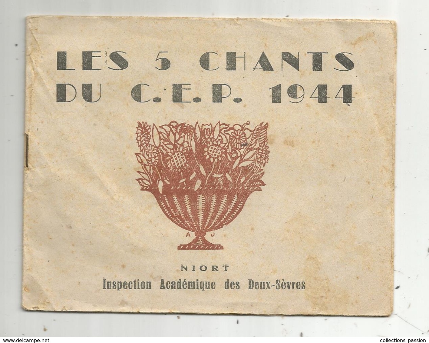 Partition Musicale , LES 5 CHANTS DU C.E.P 1944 , NIORT ,inspection D'académie Des Deux Sèvres,frais Fr 1.75 E - Scores & Partitions