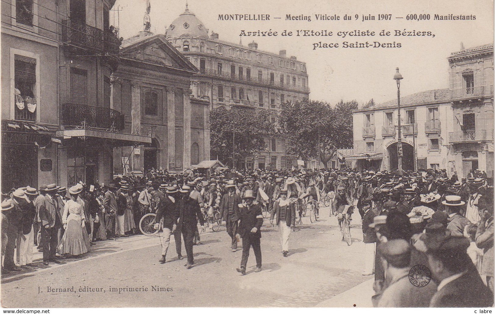 MONTPELLIER : Meeting Viticole Du 9 Juin 1907 . Arrivée De L'Etoile Cycliste De Bézier , Place ST Denis . - Montpellier