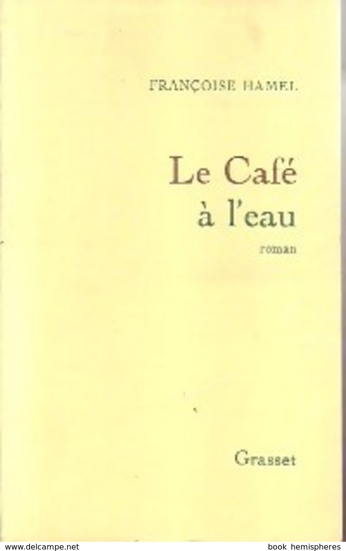 Le Café De L'eau De Françoise Hamel (1981) - Altri & Non Classificati