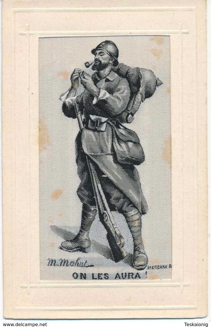 Militaria. Guerre 14-18. Carte En Soie Tissée. Entourage Gaufré. "On Les Aura". M. Mahut. St Etienne. - Guerra 1914-18