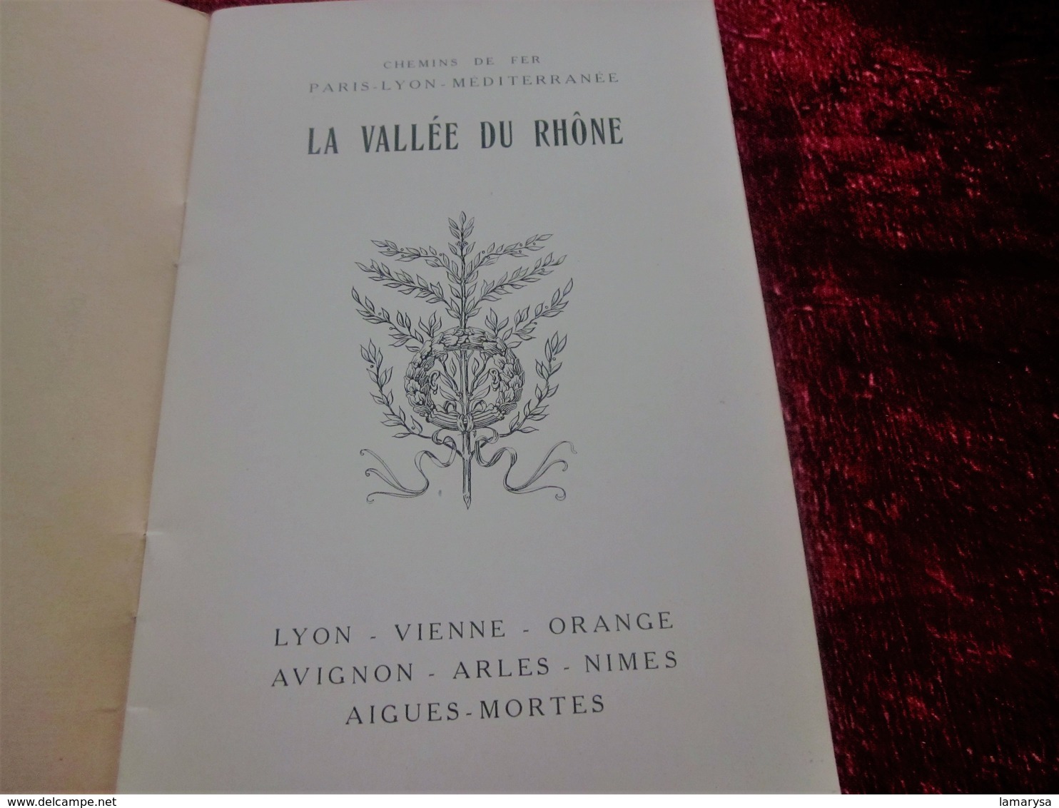 PLM-CHEMINS DE FER PARIS-LYON-MÉDITERRANÉE-VALLÉE DU RHÔNE-LYON-VIENNE-ARLES-AVIGNON-NÎMES-AIGUES-MORTES TOURISME SÉJOUR - Europe