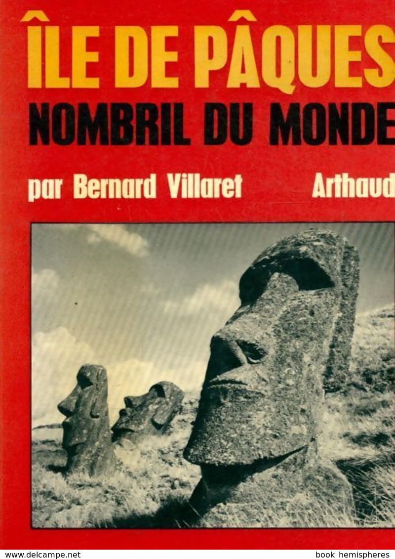 Iles De Pâques Nombril Du Monde De Bernard Villaret (1970) - Reizen