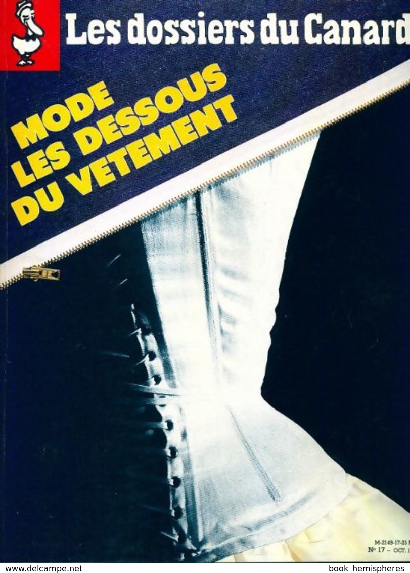 Les Dossiers Du Canard Enchaîné N°17 : Mode, Les Dessous Du Vêtement De Collectif (1985) - Non Classés