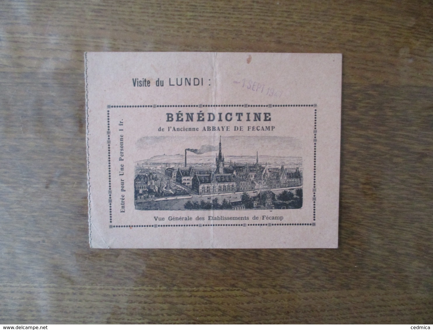 BENEDICTINE DE L'ANCIENNE ABBAYE DE FECAMP VISITE DU LUNDI -1 SEPT 1947 ENTREE POUR UNE PERSONNE 1 Fr. VUE GENERALE DES - Tickets D'entrée