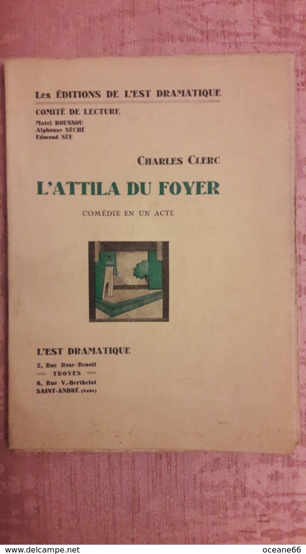 Livre L'Attila Du Foyer (Comédie En Un Acte) De Charles CLERC De 1938 Très Rare - 1901-1940