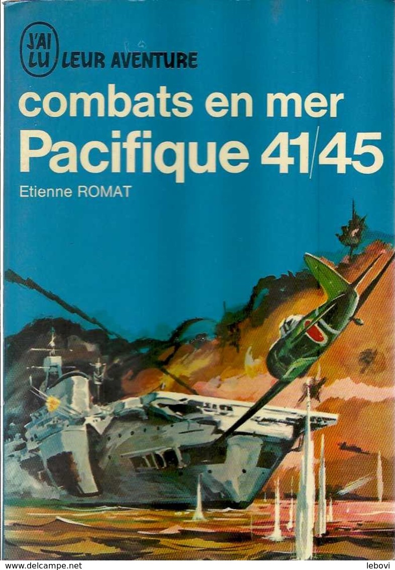 « Combats En Mer Pacifique 41/45 » ROMAT, E. – Ed. J’ai Lu – Flammarion (1967) - 1939-45